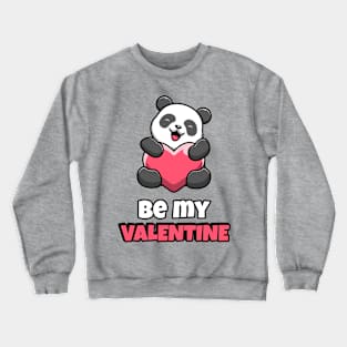 Be My Valentine - Panda Crewneck Sweatshirt